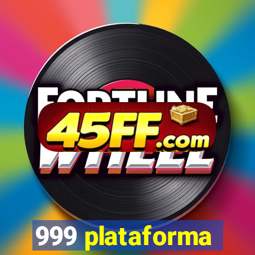 999 plataforma